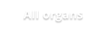 All organs