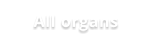 All organs